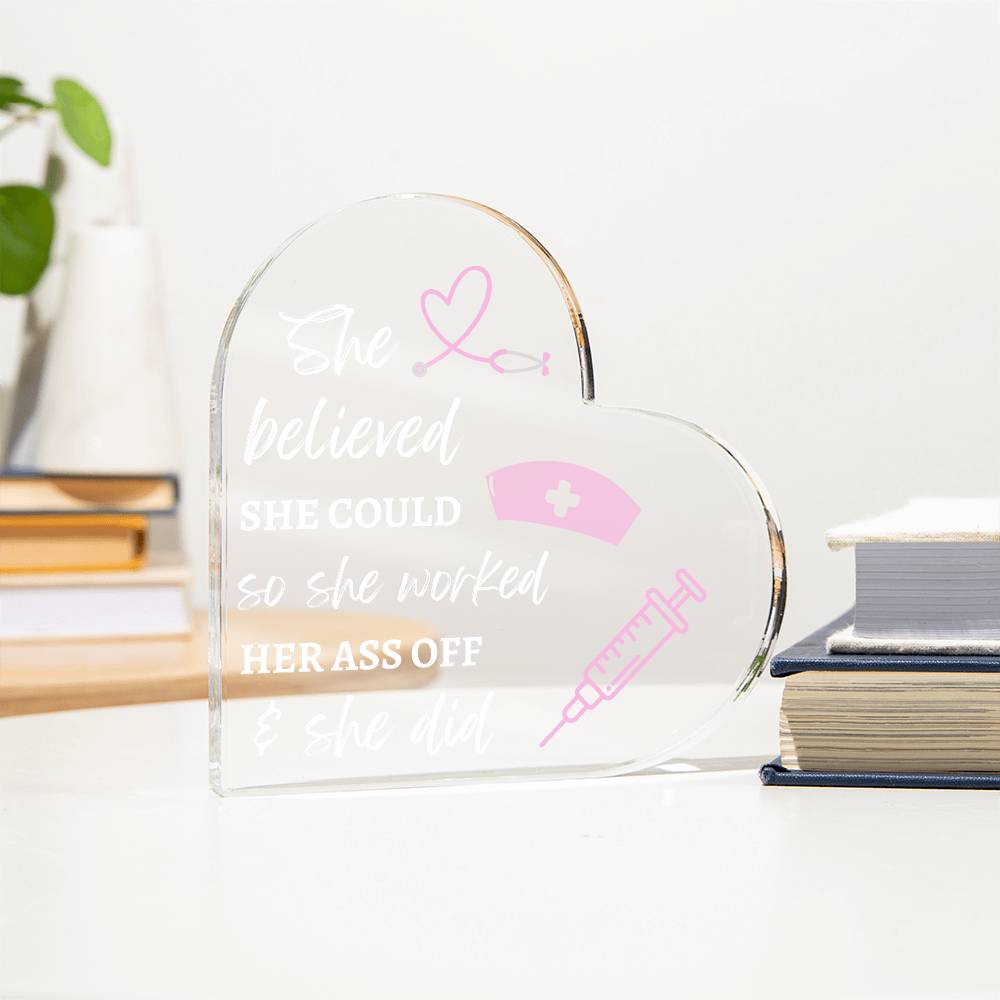 She believed she could Acrylic Heart