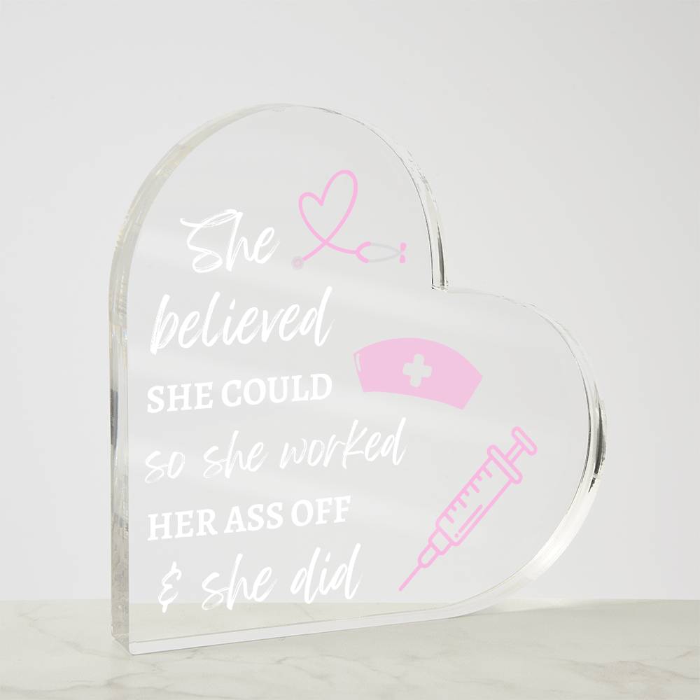 She believed she could Acrylic Heart